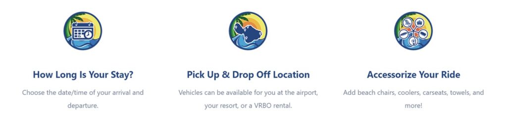 Customize booking a Maui rental car with Maui Locals Guide by letting us know your dates, pick-up and drop off location & needed accessories.